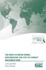Ethics of Drone Strikes: Does Reducing the Cost of Conflict Encourage War?