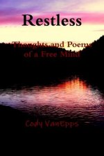 Restless: Thoughts and Poems of a Free Mind
