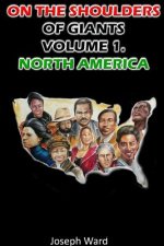 On the Shoulders of Giants: Volume 1. North America