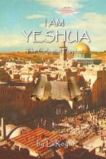 I am Yeshua: the Celestial Prophet