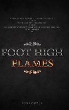 Foot High Flames
