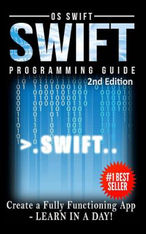 Programming: Swift: Create A Fully Functioning App: Learn in A Day!