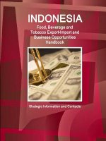 Indonesia Food, Beverage and Tobacco Export-Import and Business Opportunities Handbook - Strategic Information and Contacts