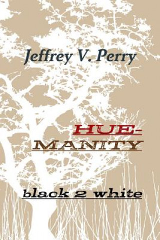 Hue-Manity Black 2 White
