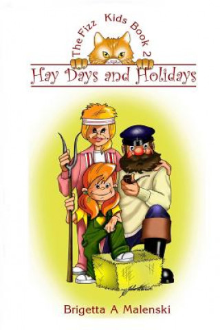 Hay Days and Holidays. the Fizz Kids 2