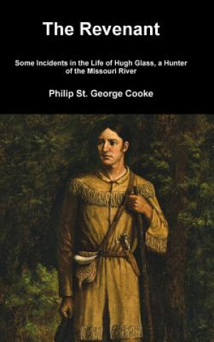 Revenant - Some Incidents in the Life of Hugh Glass, a Hunter of the Missouri River