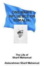 One Man's Influence on Somalia: the Life of Al-Sheikh Al-Sharif Mahamud Al-Sarrmann