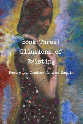 Book Three: Illusions of Existing