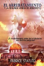 Arrebatamiento Y La Segunda Venida De Jesucristo