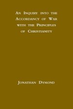 Inquiry into the Accordancy of War with the Principles of Christianity
