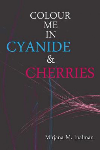 Colour Me in Cyanide & Cherries