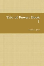 Trio of Power: Book 1
