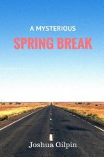 Mysterious Spring Break