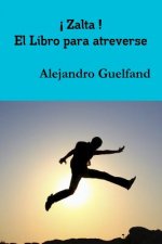 ! Zalta ! El Libro Para Atreverse