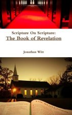 Scripture on Scripture: the Book of Revelation