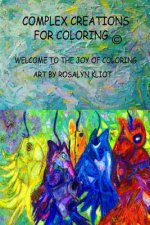 Complex Creations - in the Abstract