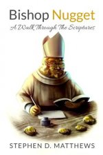 Bishop Nugget A Walk Through the Scriptures