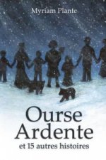 Ourse Ardente Et 15 Autres Histoires
