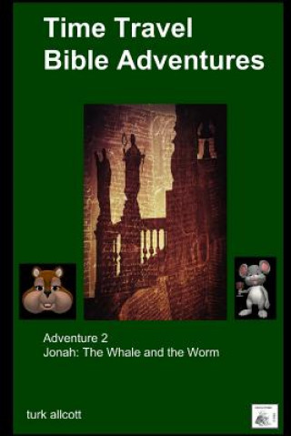Time Travel Bible Adventures: Adventure 2