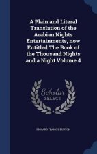 Plain and Literal Translation of the Arabian Nights Entertainments, Now Entitled the Book of the Thousand Nights and a Night Volume 4