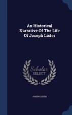 Historical Narrative of the Life of Joseph Lister