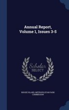 Annual Report, Volume 1, Issues 3-5
