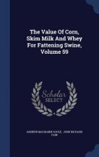 Value of Corn, Skim Milk and Whey for Fattening Swine, Volume 59