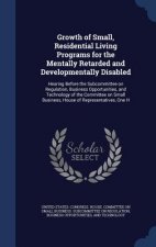 Growth of Small, Residential Living Programs for the Mentally Retarded and Developmentally Disabled