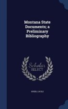 Montana State Documents; A Preliminary Bibliography