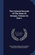 Colonial Records of the State of Georgia, Volume 22, Part 1