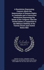 Resolution Expressing Concern about the Deterioration of Human Rights in Cambodia and a Concurrent Resolution Expressing the Sense of the Congress Tha