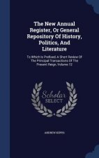 New Annual Register, or General Repository of History, Politics, and Literature