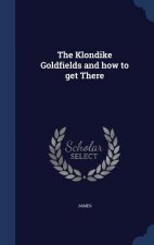 Klondike Goldfields and How to Get There