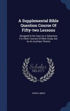 Supplemental Bible Question Course of Fifty-Two Lessons
