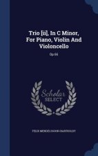 Trio [Ii], in C Minor, for Piano, Violin and Violoncello