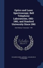 Optics and Laser Spectroscopy, Bell Telephone Laboratories, 1951-1961, and Stanford University Since 1961