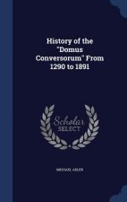 History of the Domus Conversorum from 1290 to 1891