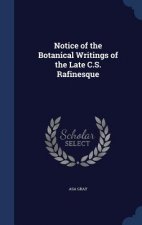 Notice of the Botanical Writings of the Late C.S. Rafinesque