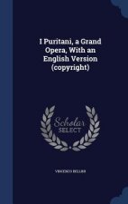 I Puritani, a Grand Opera, with an English Version (Copyright)