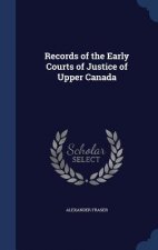 Records of the Early Courts of Justice of Upper Canada