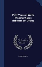 Fifty Years of Work Without Wages (Laborare Est Orare)