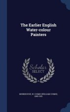 Earlier English Water-Colour Painters