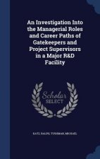 Investigation Into the Managerial Roles and Career Paths of Gatekeepers and Project Supervisors in a Major R&d Facility