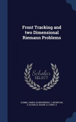 Front Tracking and Two Dimensional Riemann Problems