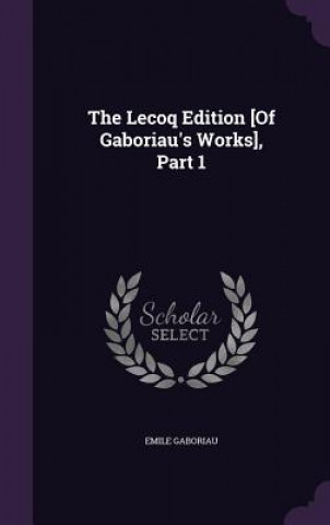 Lecoq Edition [Of Gaboriau's Works], Part 1