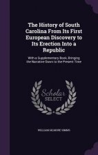 History of South Carolina from Its First European Discovery to Its Erection Into a Republic