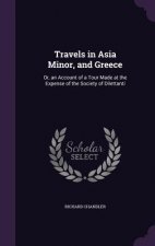 Travels in Asia Minor, and Greece