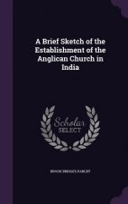 Brief Sketch of the Establishment of the Anglican Church in India