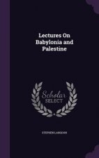 Lectures on Babylonia and Palestine