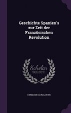 Geschichte Spanien's Zur Zeit Der Franzosischen Revolution